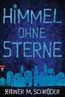 Himmel ohne Sterne - SCHRÖDER,  Rainer M. - 9783570172223