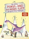 Minus Drei und die wilde Lucy 01 - Der große Vulkan-Wettkampf - Ute Krause - 9783570174005