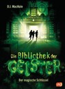 Die Bibliothek der Geister - Der magische Schlüssel - D. J. Machale - 9783570175415