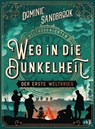 Weltgeschichte(n) - Weg in die Dunkelheit. Der Erste Weltkrieg - Dominic Sandbrook - 9783570179093