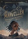Die Marveller - Magie aus Licht und Dunkelheit - Das gefährliche erste Jahr - Dhonielle Clayton - 9783570179666