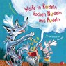 Wölfe in Rudeln kochen Nudeln mit Pudeln - Würzige Tierreime mit Rätselsalat - Stefanie Duckstein - 9783570180297