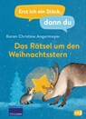 Erst ich ein Stück dann du - Das Rätsel um den Weihnachtsstern - Karen Christine Angermayer - 9783570180327