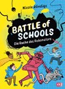 Battle of Schools - Die Rache des Robonators - Nicole Röndigs - 9783570180815