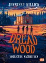 Dread Wood - Tödliches Nachsitzen - Jennifer Killick - 9783570183151