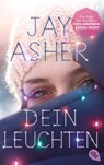 Dein Leuchten - Jay Asher - 9783570312377