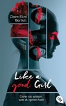 Like a good girl - Denn sie wissen, was du getan hast - Claire Eliza Bartlett - 9783570314661
