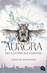 Aurora - Das Flüstern der Schatten - Caroline Brinkmann - 9783570314791