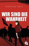 Wir sind die Wahrheit - Andreas Götz - 9783570315439