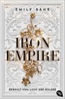 Iron Empire - Erwählt vom Licht der Wälder - Emily Bähr - 9783570315682