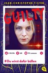 Guilty - Du wirst dafür büßen - Jean-Christophe Tixier - 9783570316245