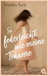 So federleicht wie meine Träume - Mariko Turk - 9783570316252