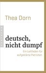 deutsch, nicht dumpf - Thea Dorn - 9783570553978