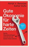 Gute Ökonomie für harte Zeiten - Esther Duflo ; Abhijit V. Banerjee - 9783570554470