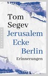 Jerusalem Ecke Berlin - Tom Segev - 9783570555118