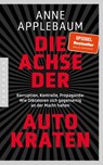 Die Achse der Autokraten - Anne Applebaum - 9783570555194