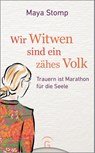 Wir Witwen sind ein zähes Volk - Maya Stomp - 9783579023960