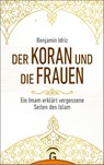 Der Koran und die Frauen - Benjamin Idriz - 9783579062808