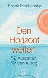 Den Horizont weiten - Frank Muchlinsky - 9783579062921