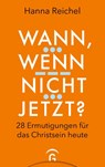 Wann, wenn nicht jetzt? - Hanna Reichel - 9783579062952