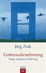 Gotteswahrnehmung - Jörg Zink - 9783579064796