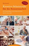 Kreative Schatztruhe für die Seniorenarbeit - Rita Kusch - 9783579071633
