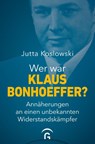 Wer war Klaus Bonhoeffer? - Jutta Koslowski - 9783579071787