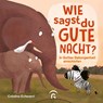 Wie sagst du Gute Nacht? - Catalina Echeverri - 9783579071909