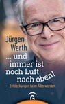 ... und immer ist noch Luft nach oben! - Jürgen Werth - 9783579087092