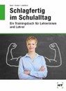 Schlagfertig im Schulalltag - BAIER,  Thomas ; Gruber, Christian ; Loipführer, Claudia - 9783582002020