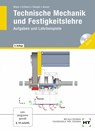Technische Mechanik und Festigkeitslehre. Aufgaben und Lehrbeispiele - Hans-Georg Mayer ; Wolfgang Schwarz ; Werner Stanger ; Andreas Gasser - 9783582025128