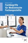 Fachbegriffe für Medizinische Fachangestellte - Winfried Stollmaier ; Christa Feuchte - 9783582280879