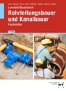 eBook inside: Buch und eBook Lernfeld Bautechnik Rohrleitungsbauer und Kanalbauer - Silke Guse ; Beatrix Gustavus ; Daniel Polzin ; Lutz Röder - 9783582351128