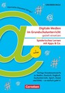 Digitale Medien im Grundschulunterricht gezielt einsetzen - Spielerisch lernen mit Apps & Co. - Lisa Anders ; Ronald Herzog ; Christian Hulsch ; Minkyung Kim - 9783589160884