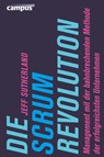 Die Scrum-Revolution - Jeff Sutherland - 9783593399928