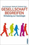 Gesellschaft begreifen - Eva Barlösius ; Nicole Burzan ; Michael Hartmann ; Cornelia Koppetsch ; Stefan Kühl ; Holger Lengfeld ; Armin Nassehi ; Andreas Ortenburger ; Jörg Rössel ; Hartmut Rosa ; Uwe Schimank ; Georg Vobruba ; G. Günter Voß ; Monika Wohlrab-Sahr - 9783593404936