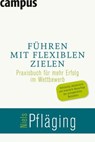 Führen mit flexiblen Zielen - Niels Pfläging - 9783593410975