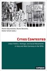 Cities Contested - Freia Anders ; Francesco Bartolini ; Martin Baumeister ; Harald Bodenschatz ; Bruno Bonomo ; Roberto Colozza ; Giovanni Cristina ; Sebastian Haumann ; Celina Kress ; Sylvia Necker ; Melania Nucifora ; Giovanni Pietrangeli ; Lutz Raphael ; Alexander Sedlma - 9783593436562