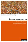Öffentlichkeiten - David-Christopher Assmann ; Werner Binder ; Urs Büttner ; Michael Hirsch ; Emma Holten ; Michael Kämper-van den Boogaart ; David D. Kim ; Katrin Kreuznacht ; Oliver Kohns ; Jan Lazardzig ; Harun Maye ; Sarah Michaelis ; Jennifer Pavlik ; Michael Pelzer ;  - 9783593439846