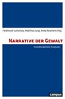 Narrative der Gewalt - Svantje Bartschat ; Reinhard Bernbeck ; Jan-Heinrich Bunnefeld ; Stefan Burmeister ; Christian Feest ; Daniel Föller ; Detlef Gronenborn ; Jürg Helbling ; Peter Imbusch ; Matthias Jung ; Wolfgang Knöbl ; Teresa Koloma Beck ; Francisca Loetz ; Erwin Orywal - 9783593440217