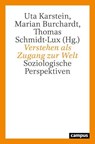 Verstehen als Zugang zur Welt - Maria Jakob ; Sighard Neckel ; Martina Löw ; Hubert Knoblauch ; Hubert Seiwert ; Hartmann Tyrell ; Nahid Mozaffari ; K. C. Mujeebu Rahman ; Anindita Chakrabarti ; Silke Gülker ; Christoph Kleine ; Karl-Siegbert Rehberg ; Alexander Leistner ; Julia Böcker  - 9783593450988