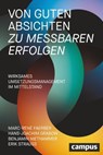 Von guten Absichten zu messbaren Erfolgen - Marc-René Faerber ; Hans-Joachim Grabow ; Benjamin Niethammer ; Erik Strauß - 9783593457208
