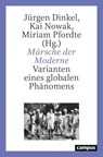 Märsche der Moderne - Nikola Baković ; Jürgen Dinkel ; Maria Framke ; Dieter Gosewinkel ; Thoralf Klein ; Dirk van Laak ; Daniel Roger Maul ; Maren Möhring ; Kai Nowak ; Miriam Pfordte ; Ute Schneider ; Winfried Speitkamp ; Olaf Stieglitz ; Fritzi-Marie Titzmann ; Michael Wild - 9783593458304