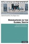 Biographies in the Global South - Gabriele Rosenthal ; Artur Bogner - 9783593507835