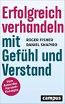 Erfolgreich verhandeln mit Gefühl und Verstand - Roger Fisher ; Daniel Shapiro - 9783593509907