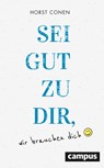 Sei gut zu dir, wir brauchen dich - Horst Conen - 9783593510644