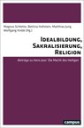 Idealbildung, Sakralisierung, Religion - Magnus Schlette ;  Bettina Hollstein ;  Matthias Jung ;  Wolfgang Knöbl - 9783593511405