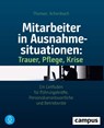Mitarbeiter in Ausnahmesituationen - Trauer, Pflege, Krise - Thomas Achenbach - 9783593511931