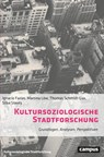 Kultursoziologische Stadtforschung - Ignacio Farías ; Martina Löw ; Thomas Schmidt-Lux ; Silke Steets - 9783593515861