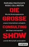 Die große Consulting-Show - Mariana Mazzucato ; Rosie H. Collington - 9783593516868